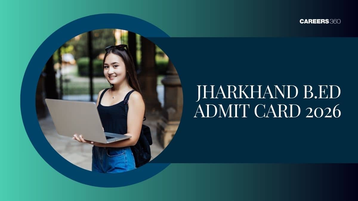 Jharkhand BEd Admit Card 2026: Dates, Download Hall Ticket at bedcet.jceceb.org.in
